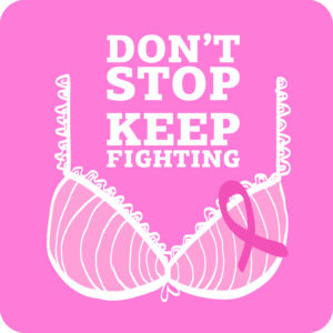 no dejes de pelear contra el cancer de mama